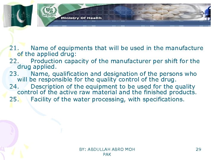 21. Name of equipments that will be used in the manufacture of the applied