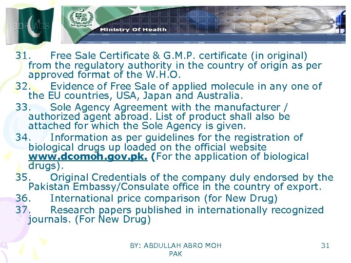 31. Free Sale Certificate & G. M. P. certificate (in original) from the regulatory