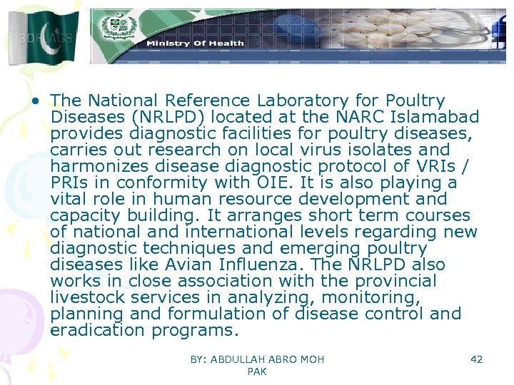  • The National Reference Laboratory for Poultry Diseases (NRLPD) located at the NARC