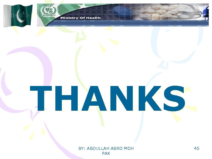THANKS BY: ABDULLAH ABRO MOH PAK 45 