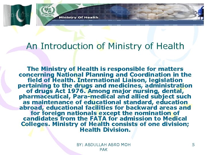 An Introduction of Ministry of Health The Ministry of Health is responsible for matters