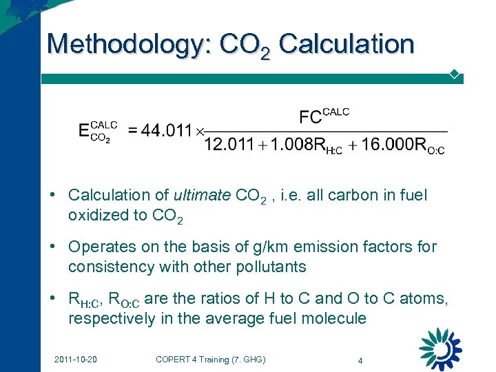 Methodology: CO 2 Calculation • Calculation of ultimate CO 2 , i. e. all