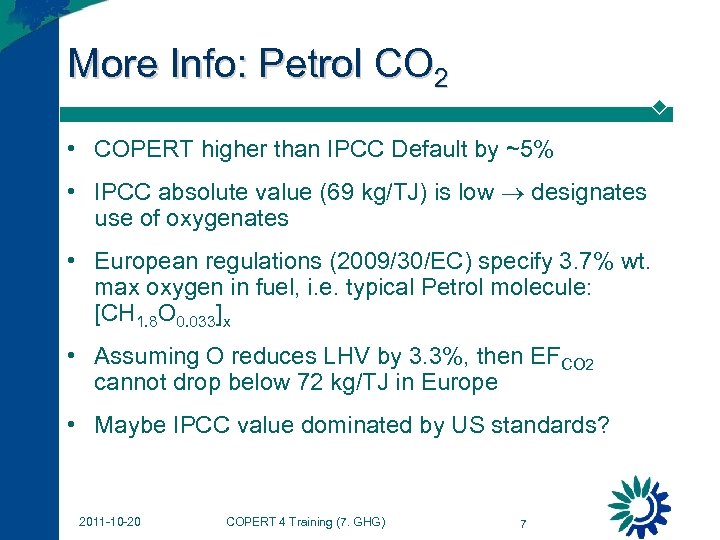 More Info: Petrol CO 2 • COPERT higher than IPCC Default by ~5% •