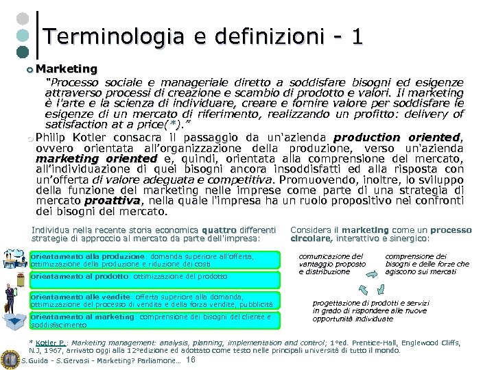 Terminologia e definizioni - 1 ¢ Marketing “Processo sociale e manageriale diretto a soddisfare