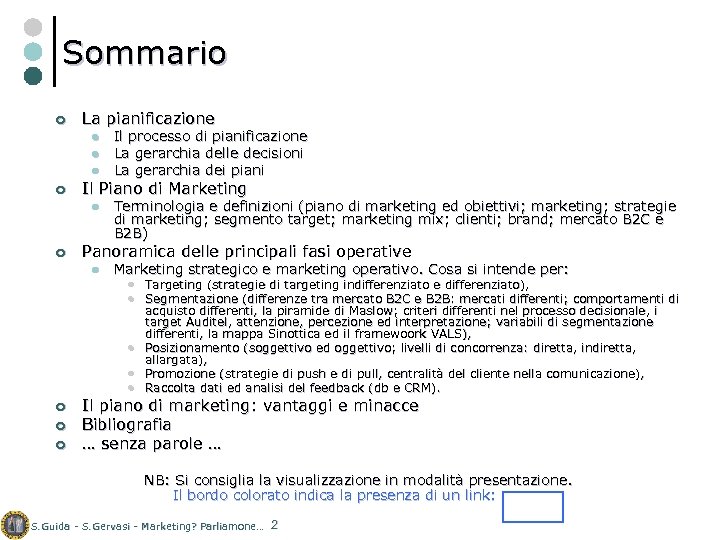 Sommario ¢ La pianificazione l l l ¢ Il Piano di Marketing l ¢