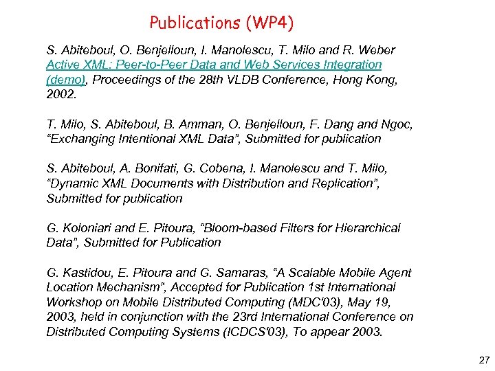 Publications (WP 4) S. Abiteboul, O. Benjelloun, I. Manolescu, T. Milo and R. Weber