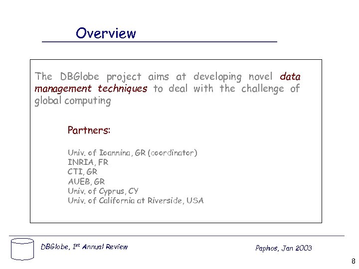 Overview The DBGlobe project aims at developing novel data management techniques to deal with