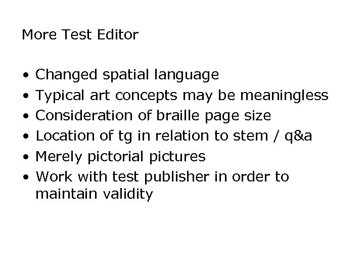 More Test Editor • • • Changed spatial language Typical art concepts may be