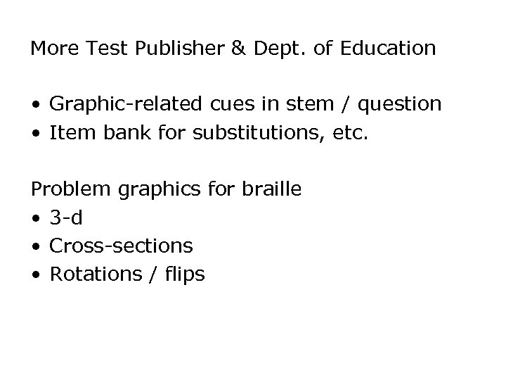 More Test Publisher & Dept. of Education • Graphic-related cues in stem / question