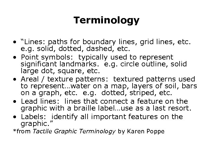 Terminology • “Lines: paths for boundary lines, grid lines, etc. e. g. solid, dotted,