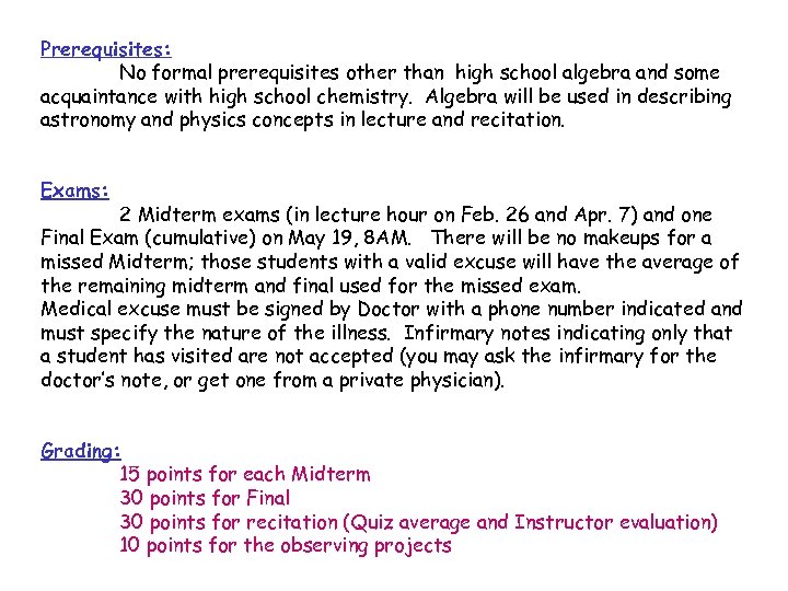 Prerequisites: No formal prerequisites other than high school algebra and some acquaintance with high