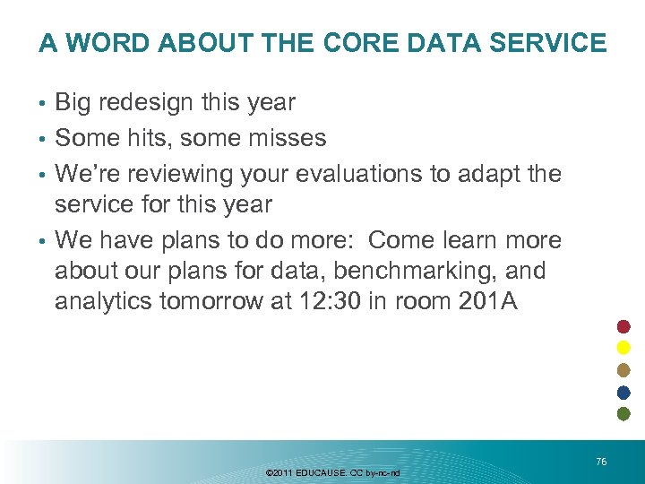 A WORD ABOUT THE CORE DATA SERVICE Big redesign this year • Some hits,