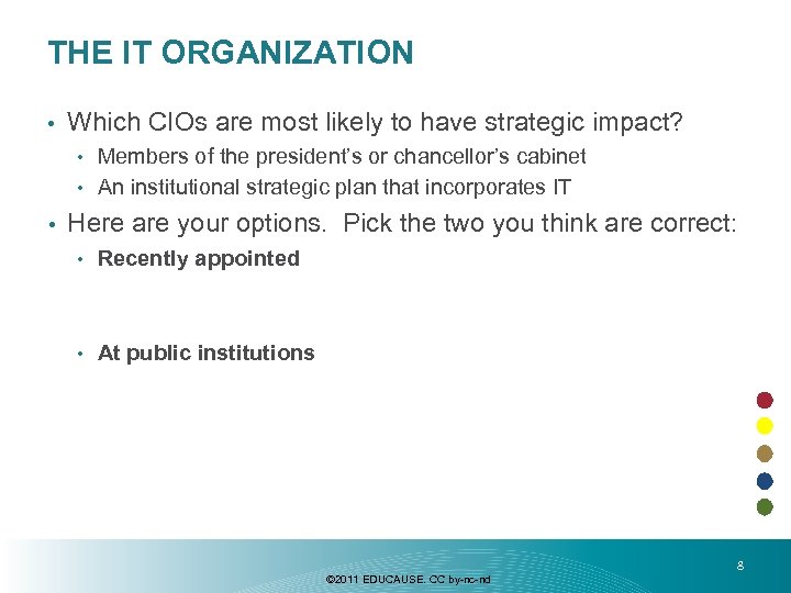 THE IT ORGANIZATION • Which CIOs are most likely to have strategic impact? Members