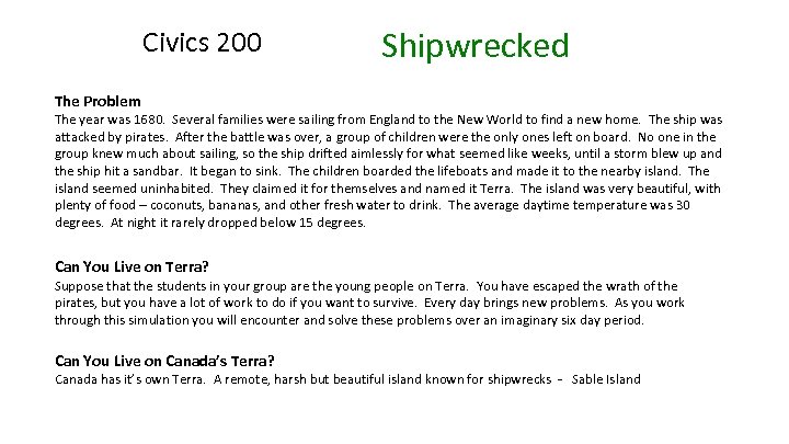 Civics 200 Shipwrecked The Problem The year was 1680. Several families were sailing from