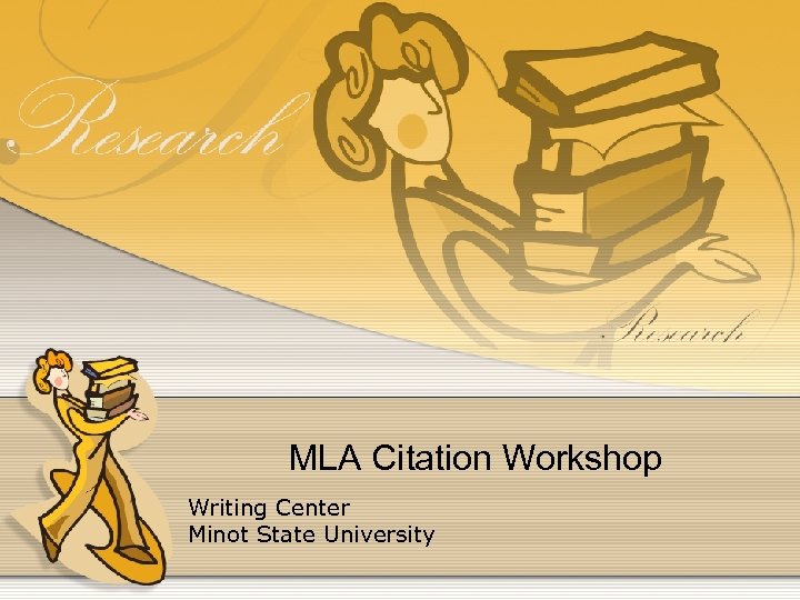 MLA Citation Workshop Writing Center Minot State University 