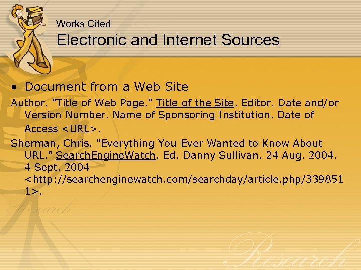 Works Cited Electronic and Internet Sources • Document from a Web Site Author. 