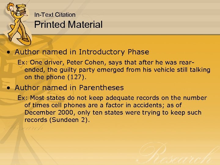 In-Text Citation Printed Material • Author named in Introductory Phase Ex: One driver, Peter