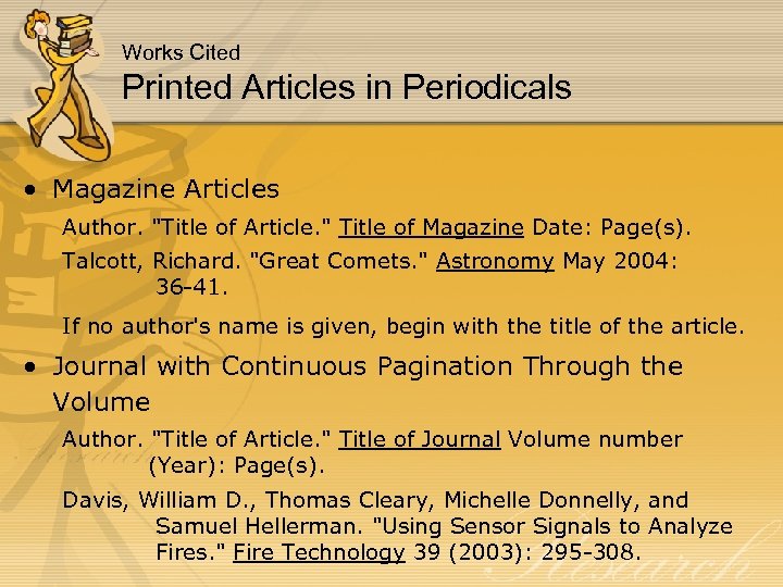 Works Cited Printed Articles in Periodicals • Magazine Articles Author. 