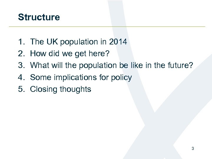 Structure 1. 2. 3. 4. 5. The UK population in 2014 How did we