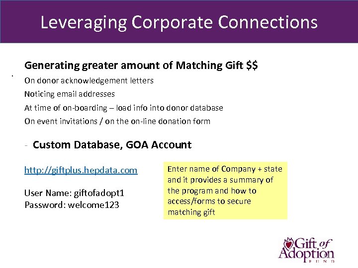 Leveraging Corporate Connections . Generating greater amount of Matching Gift $$ On donor acknowledgement