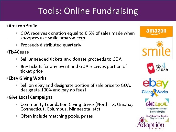 Tools: Online Fundraising • Amazon Smile. • GOA receives donation equal to 0. 5%