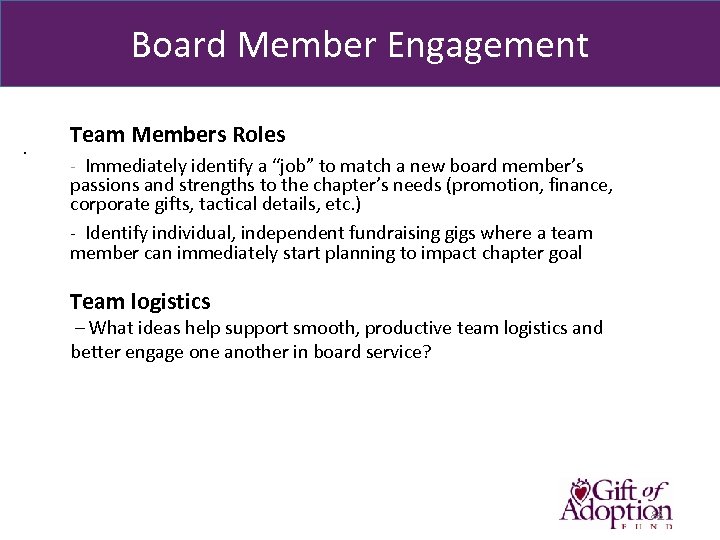 Board Member Engagement. Team Members Roles - Immediately identify a “job” to match a