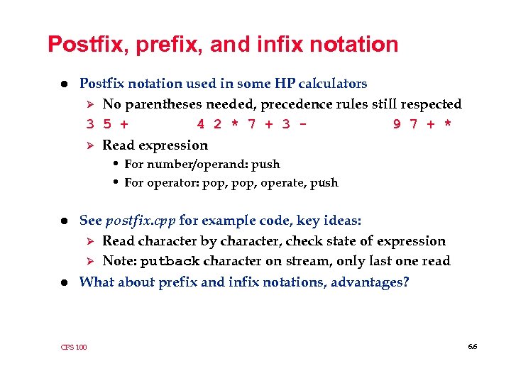 Postfix, prefix, and infix notation l Postfix notation used in some HP calculators Ø