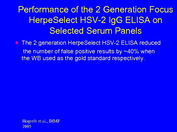 Performance of the 2 Generation Focus Herpe. Select HSV-2 Ig. G ELISA on Selected