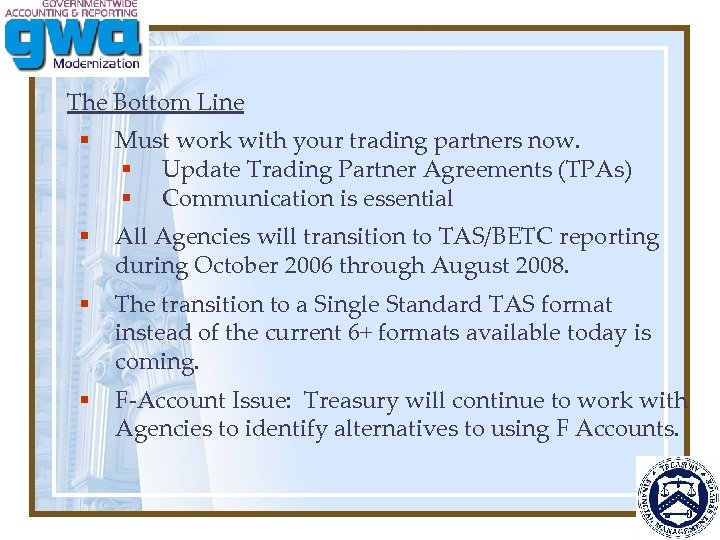 The Bottom Line § Must work with your trading partners now. § Update Trading