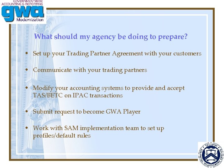 What should my agency be doing to prepare? • Set up your Trading Partner