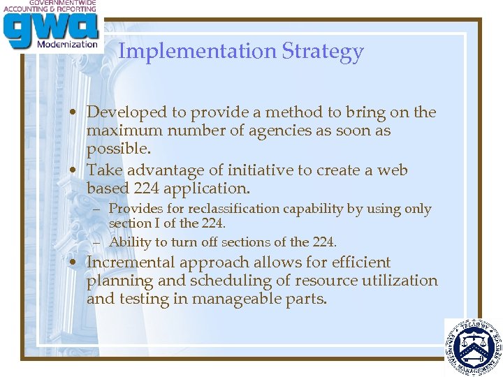 Implementation Strategy • Developed to provide a method to bring on the maximum number