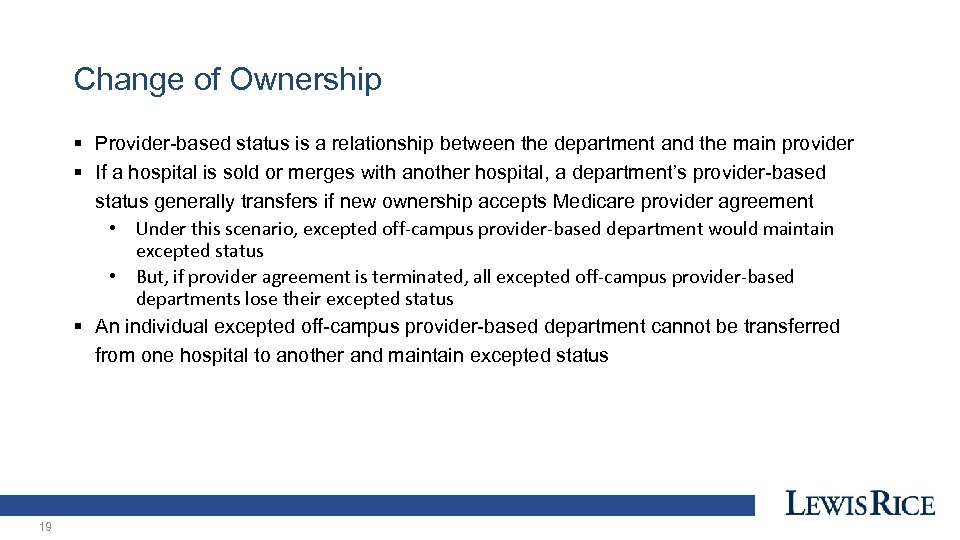 Change of Ownership § Provider-based status is a relationship between the department and the