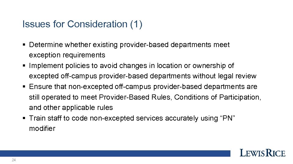 Issues for Consideration (1) § Determine whether existing provider-based departments meet exception requirements §