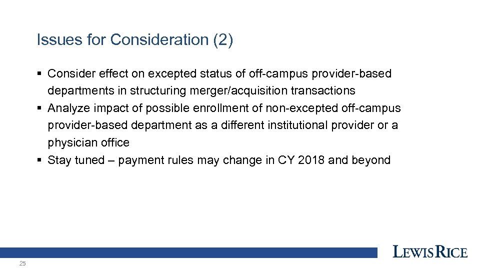 Issues for Consideration (2) § Consider effect on excepted status of off-campus provider-based departments