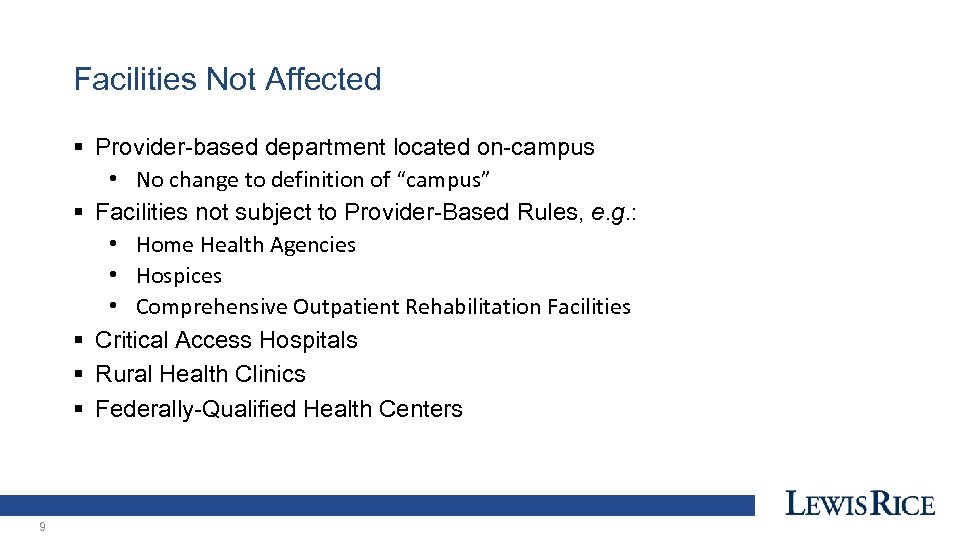 Facilities Not Affected § Provider-based department located on-campus • No change to definition of