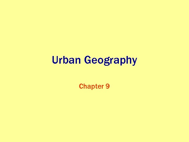 Urban Geography Chapter 9 