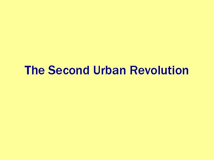 The Second Urban Revolution 