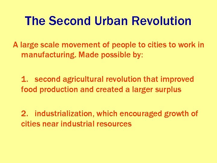 The Second Urban Revolution A large scale movement of people to cities to work