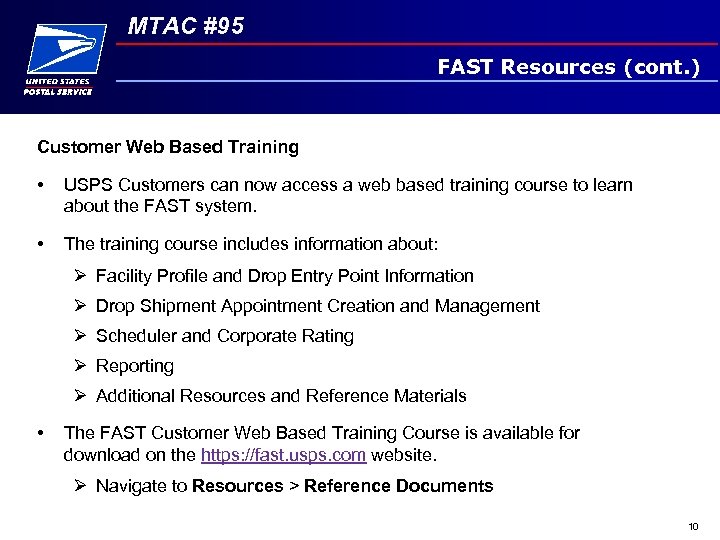 MTAC #95 FAST Resources (cont. ) Customer Web Based Training • USPS Customers can