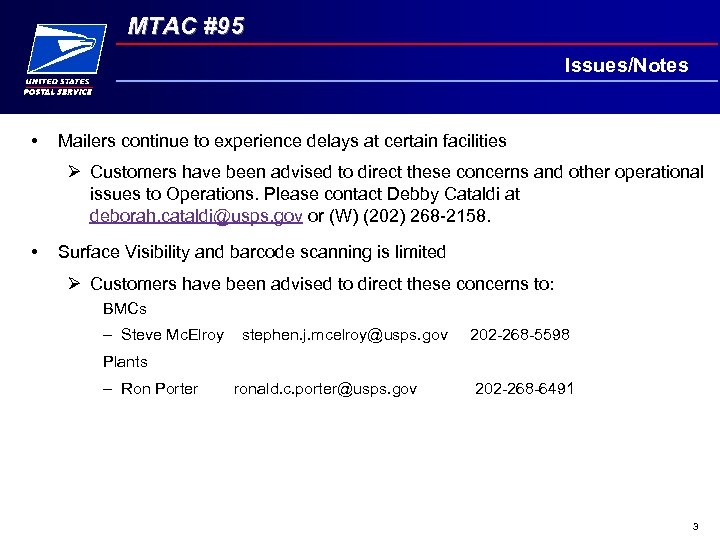 MTAC #95 Issues/Notes • Mailers continue to experience delays at certain facilities Ø Customers