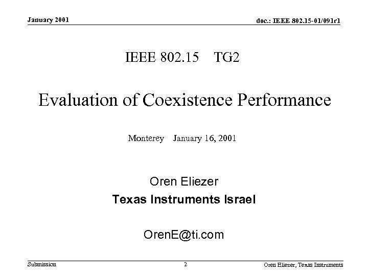 January 2001 doc. : IEEE 802. 15 -01/091 r 1 IEEE 802. 15 TG