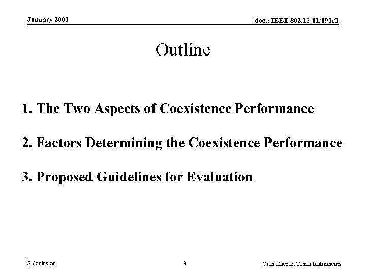 January 2001 doc. : IEEE 802. 15 -01/091 r 1 Outline 1. The Two