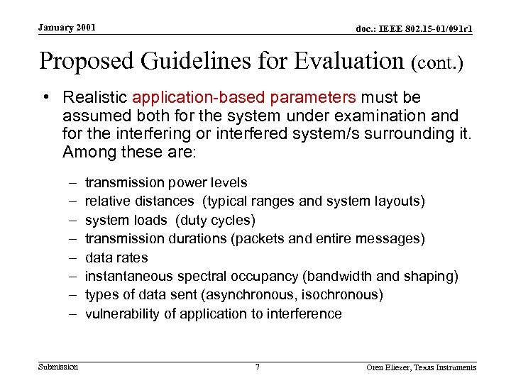 January 2001 doc. : IEEE 802. 15 -01/091 r 1 Proposed Guidelines for Evaluation