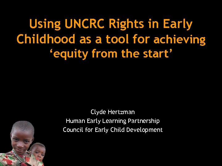 Using UNCRC Rights in Early Childhood as a tool for achieving ‘equity from the