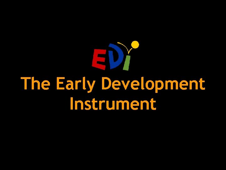 The Early Development Instrument 