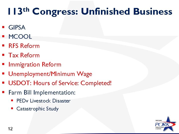 113 th Congress: Unfinished Business § § § § GIPSA MCOOL RFS Reform Tax