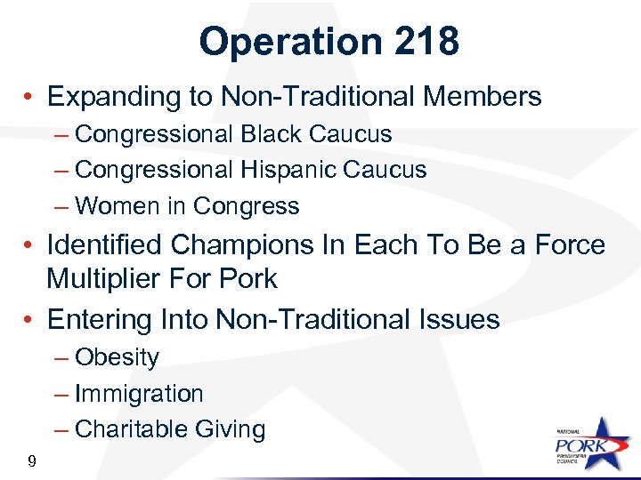 Operation 218 • Expanding to Non-Traditional Members – Congressional Black Caucus – Congressional Hispanic