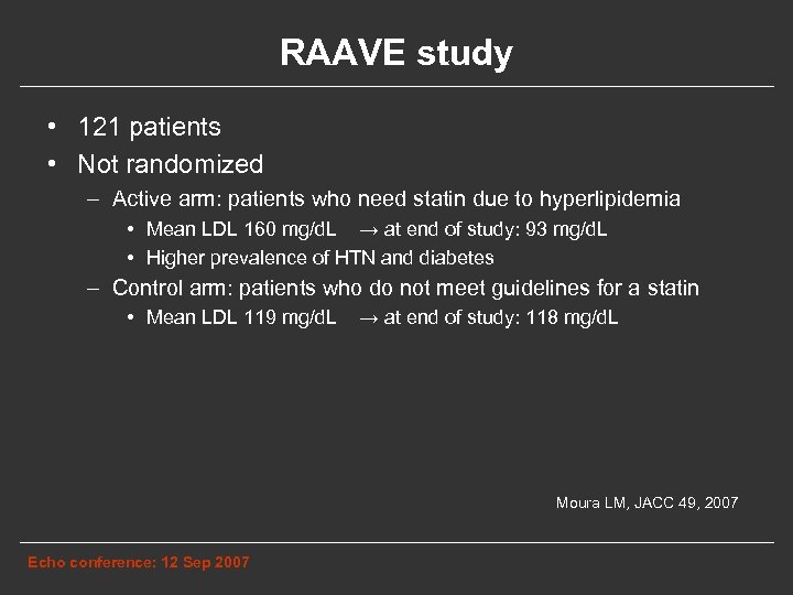 RAAVE study • 121 patients • Not randomized – Active arm: patients who need