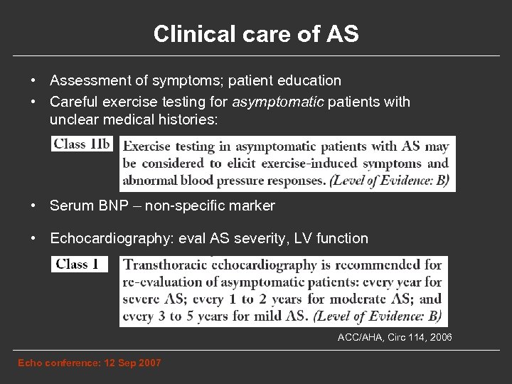 Clinical care of AS • Assessment of symptoms; patient education • Careful exercise testing