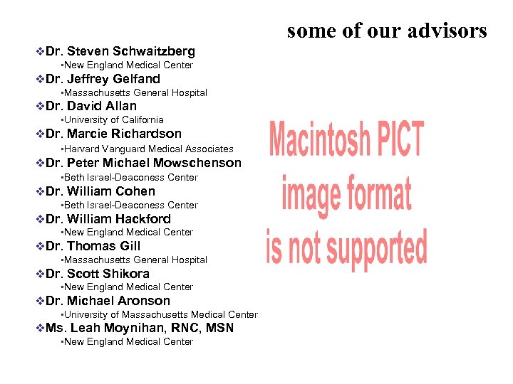 some of our advisors v. Dr. Steven Schwaitzberg • New England Medical Center v.